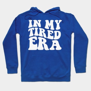 In My Tired Era Shirt Funny Nurse Healthcare Hoodie